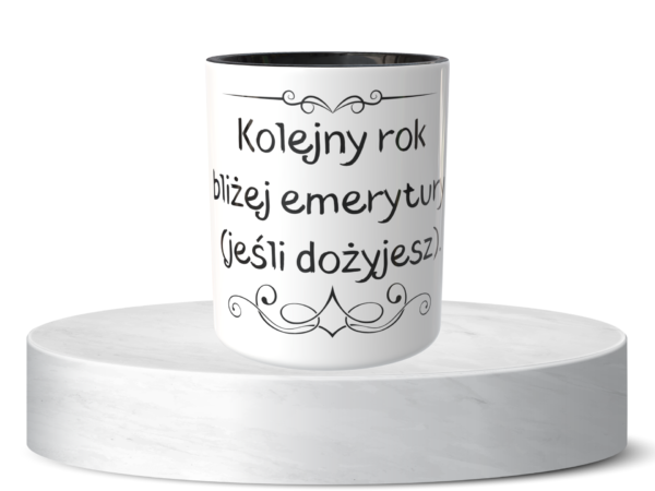Śmieszny Kubek Na urodziny - Kolejny rok bliżej emerytury (jeśli dożyjesz)